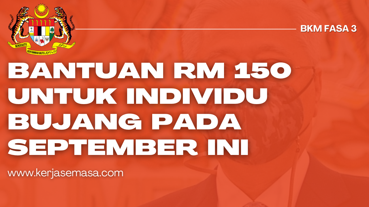 Bantuan RM RM 150 Untuk Individu Bujang September Ini !